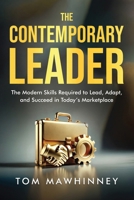 The Contemporary Leader: The Modern Skills Required to Lead, Adapt, and Succeed in Today's Marketplace 195318376X Book Cover