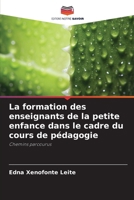 La formation des enseignants de la petite enfance dans le cadre du cours de pédagogie 6207384326 Book Cover