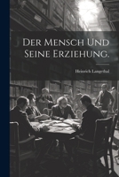 Der Mensch und seine Erziehung. (German Edition) 1021841005 Book Cover
