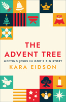 The Advent Tree: Meeting Jesus in God's Big Story 0664269311 Book Cover