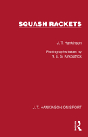 Squash Rackets (J. T. Hankinson on Sport) 1041023618 Book Cover