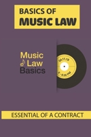 Basics Of Music Law: Essential Elements Of A Contract: Music Law B095GL6QHX Book Cover