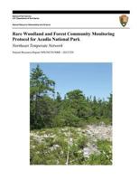 Rare Woodland and Forest Community Monitoring Protocol for Acadia National Park: Northeast Temperate Network 1495279790 Book Cover