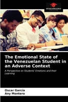 The Emotional State of the Venezuelan Student in an Adverse Context 6203319430 Book Cover