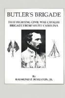 Butler's Brigade: That Fighting Civil War Cavalry Brigade from South Carolina 188870120X Book Cover