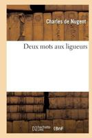 Deux Mots Aux Ligueurs 2016124504 Book Cover