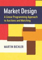 Market Design: A Linear Programming Approach to Auctions and Matching 1107173183 Book Cover