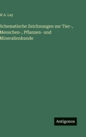 Schematische Zeichnungen zur Tier-, Menschen-, Pflanzen- und Mineralienkunde (German Edition) 3563424306 Book Cover