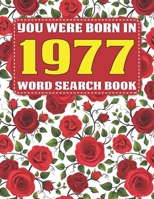 You Were Born In 1977: Word Search Book: Tons of Challenge for your Brain Over 1600 Cleverly Hidden Words Searches in 85 Puzzles-Holiday Fun & Gift ... Print Word Search Puzzle Book For Adults) B091CQ679Y Book Cover