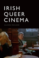 Irish Queer Cinema 1474455085 Book Cover
