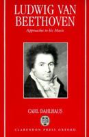 Ludwig Van Beethoven: Approaches to His Music (Clarendon Paperbacks) 0198161484 Book Cover
