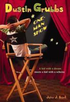 Dustin Grubbs: One Man Show (Dustin Grubbs) 0316154083 Book Cover