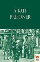 A Kut Prisoner 1845748298 Book Cover