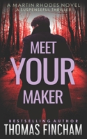 Meet Your Maker: A Suspenseful Thriller B0BJ248JYB Book Cover