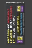 BIG BANG AGE IMPOSSIBLE - EINSTEIN.HUBBLE OPPOSITES – 11 DEMOS B0GY43Q579 Book Cover