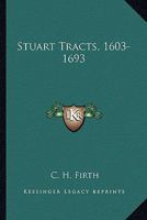 Stuart Tracts, 1603-1693 ; With an Introd. by C.H. Firth 1341294315 Book Cover