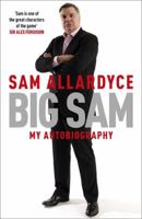 Big Sam: My Autobiography 1472232682 Book Cover