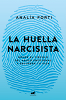 La huella narcisista: Estrategias de escape / The Narcissistic Mark: Pathways to Freedom (Spanish Edition) 8418045957 Book Cover