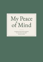 My Peace of Mind: A guided journal and life organiser for your story, your plans and your wishes 1764990307 Book Cover