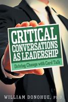 Critical Conversations as Leadership: Driving Change with Card Talk 1641800089 Book Cover