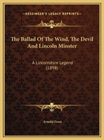 The Ballad Of The Wind, The Devil And Lincoln Minster: A Lincolnshire Legend 1165742268 Book Cover