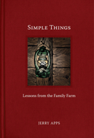 Simple Things: Lessons from the Family Farm 087020887X Book Cover