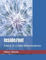 Inside/Out: Poetry of a Slow Metamorphosis B08GPKFKSY Book Cover