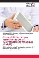 Usos del internet por estudiantes de la Universidad de Managua (UdeM): Herramienta para la mejora del proceso de enseñanza aprendizaje 6200410623 Book Cover