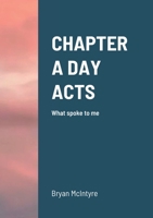 CHAPTER A DAY ROMANS: What Spoke To Me 1678185329 Book Cover