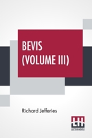 Bevis (Volume III): The Story Of A Boy, In Three Volumes, Vol. III. 935614057X Book Cover