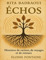 Rita Badraoui — Échos: Histoires de racines, de voyages et de retours B0FT431TMK Book Cover