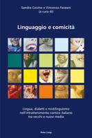 Linguaggio E Comicita: Lingua, Dialetti E Mistilinguismo Nell'intrattenimento Comico Italiano Tra Vecchi E Nuovi Media 3034324669 Book Cover