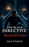 The Black Directive, Blood Ties B0GJ79B112 Book Cover