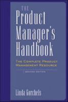 The Product Manager's Handbook : The Complete Product Management Resource 0658001353 Book Cover