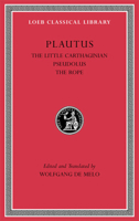The Little Carthaginian. Pseudolus. The Rope 067499986X Book Cover