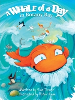 A Whale of a Day in Botany Bay 0648161153 Book Cover