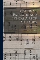 National, Patriotic and Typical Airs of All Lands: With Copious Notes 101616923X Book Cover