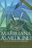 Marijuana as Medicine: The Science Beyond the Controversy 0309065313 Book Cover