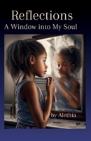Reflections: A Window Into My Soul B0CL2YG8RQ Book Cover
