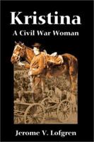 Kristina: A Civil War Woman 0595209076 Book Cover