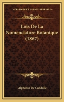 Lois De La Nomenclature Botanique (1867) 1166700496 Book Cover