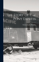 The Story of the Pony Express 1015899641 Book Cover