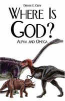 Where Is God?: Alpha and Omega 141077984X Book Cover