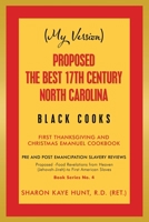 (My Version) Proposed -The Best 17th Century North Carolina Black Cooks: First Thanksgiving and Christmas Emanuel Cookbook 1984579673 Book Cover