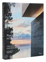 Residing with Nature: The Houses of KAA Design 0847899578 Book Cover