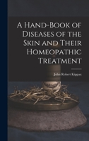 A Hand-Book of Skin Diseases and Their Hom Opathic Treatment - Primary Source Edition 101614136X Book Cover