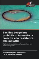 Bacillus coagulans probiotico: Aumenta la crescita e la resistenza alle malattie 6209280609 Book Cover