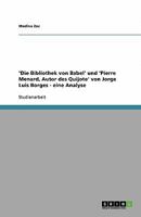 'Die Bibliothek von Babel' und 'Pierre Menard, Autor des Quijote' von Jorge Luis Borges - eine Analyse 3640351169 Book Cover