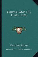 Crumbs and His Times 116533772X Book Cover