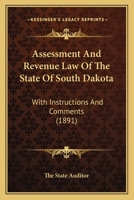 Assessment And Revenue Law Of The State Of South Dakota: With Instructions And Comments 1120159520 Book Cover